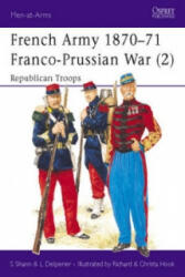 French Army 1870-71 Franco-Prussian War - Stephen Shann, Louis Delperier (ISBN: 9781855321359)