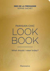 Parisian Chic Look Book - Sophie Gachet (ISBN: 9782080202277)