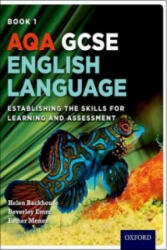 AQA GCSE English Language: Student Book 1 - Helen Backhouse, Beverley Emm, Esther Menon (ISBN: 9780198359043)
