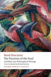 Passions of the Soul and Other Late Philosophical Writings - René Descartes (ISBN: 9780199684137)