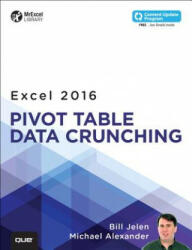 Excel 2016 Pivot Table Data Crunching (includes Content Update Program) - Bill Jelen, Michael Alexander (ISBN: 9780789756299)