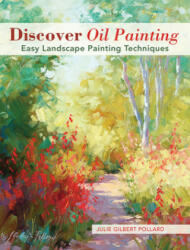 Discover Oil Painting - Julie Gilbert Pollard (ISBN: 9781440341281)