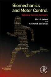 Biomechanics and Motor Control - Mark Latash (ISBN: 9780128003848)