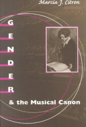 Gender and the Musical Canon - Marcia Citron (ISBN: 9780252069161)