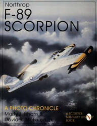 Northr F-89 Scorpion: A Photo Chronicle - David R. McLaren (ISBN: 9780764300653)