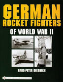 German Rocket Fighters of World War II (ISBN: 9780764322204)