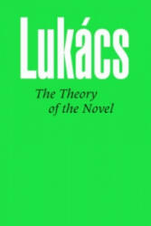 Theory of the Novel - Georg Lukacs (ISBN: 9780850362367)