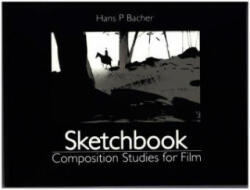 Sketchbook: Composition Studies for Film - Hans P. Bacher (ISBN: 9781780675961)