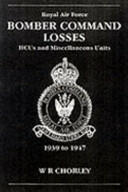 RAF Bomber CMD Losses Vol 8: Hcus 39-47: Hcus and Miscellaneous Units 1939-1947 (ISBN: 9781857801569)