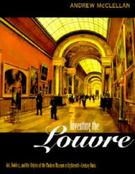 Inventing the Louvre - Andrew McClellan (ISBN: 9780520221765)