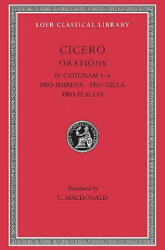 In Catilinam 1-4. Pro Murena. Pro Sulla. Pro Flacco - Marcus T. Cicero (ISBN: 9780674993587)