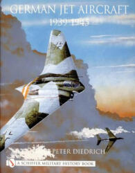 German Jet Aircraft: 1939-1945 - Hans-Peter Diedrich (ISBN: 9780764312304)
