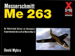 Messerschmitt Me 263 - David Myhra (ISBN: 9780764309090)