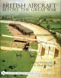 British Aircraft Before the Great War - Mike Goodall (ISBN: 9780764312076)