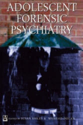 Adolescent Forensic Psychiatry - Susan Bailey (ISBN: 9780340763896)