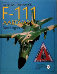 General Dynamics F-111 Aardvark - Don R. Logan (ISBN: 9780764305870)