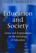 Education and Society: Issues and Explanations in the Sociology of Education (ISBN: 9780745617091)