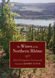 Wines of the Northern Rhone - Jonathan Livingstone-Lea (ISBN: 9780520244337)
