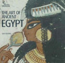 Art of Ancient Egypt - Gay Robins (ISBN: 9780714119823)