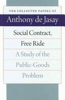 Social Contract Free Ride: A Study of the Public-Goods Problem (ISBN: 9780865977372)