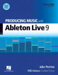 Producing Music with Ableton Live 9 - Jake Perrine (ISBN: 9781480355101)