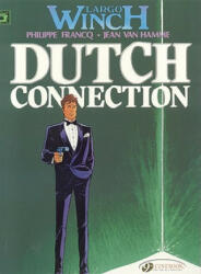 Largo Winch 3 - Dutch Connection - Jean van Hamme (ISBN: 9781905460786)
