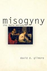 Misogyny: The Male Malady (ISBN: 9780812217704)