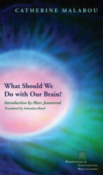 What Should We Do with Our Brain? - Catherine Malabou (ISBN: 9780823229536)
