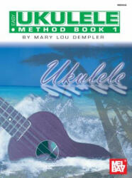 Easy Ukulele Method Book I - Mary Lou Stout Dempler (ISBN: 9780786659760)