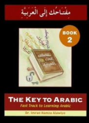 Key to Arabic - Imran Hamza Alawiye (ISBN: 9780955633447)