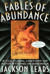 Fables Of Abundance - T. J. Jackson Lears (ISBN: 9780465090754)