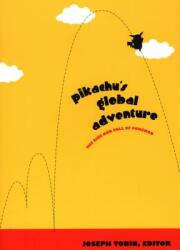 Pikachu's Global Adventure: The Rise and Fall of Pokemon (ISBN: 9780822332879)