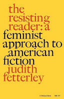 The Resisting Reader: A Feminist Approach to American Fiction (ISBN: 9780253202475)