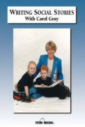 Writing Social Stories with Carol Gray - Carol Gray (ISBN: 9781885477637)