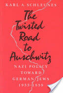 The Twisted Road to Auschwitz: Nazi Policy Toward German Jews 1933-39 (ISBN: 9780252061479)