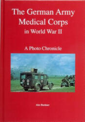 German Army Medical Corps in World War II - Wolfgang Fleischer (ISBN: 9780764306921)