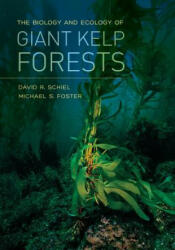 Biology and Ecology of Giant Kelp Forests - David R. Schiel (ISBN: 9780520278868)