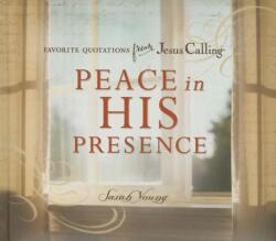 Peace in His Presence: Favorite Quotations from Jesus Calling (ISBN: 9780718034160)