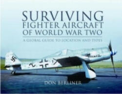 Surviving Fighter Aircraft of World War Two - Don Berliner (ISBN: 9781848842656)