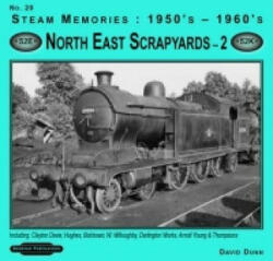 1950's-1960's North East Scrapyards - David Dunn (ISBN: 9781907094927)