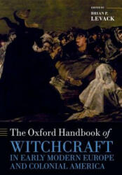 The Oxford Handbook of Witchcraft in Early Modern Europe and Colonial America (ISBN: 9780198723639)
