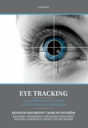 Eye Tracking: A comprehensive guide to methods and measures - Kenneth Holmqvist, Marcus Nystrom, Richard Andersson, Richard Dewhurst, Halszka Jarodzka, Joost van de Weijer (ISBN: 9780198738596)