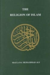 Religion of Islam, Revised - Maulana Muhammad Ali (ISBN: 9780913321324)