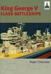 King George V Class Battleships: Shipcraft 2 - Roger Chesneau (ISBN: 9781848321144)