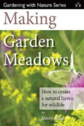 Making Garden Meadows - Jenny Steel (ISBN: 9781908241221)