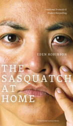 The Sasquatch at Home: Traditional Protocols & Modern Storytelling (ISBN: 9780888645593)