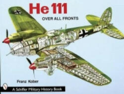 Heinkel He 111 - Franz Kober (ISBN: 9780887403132)