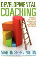 Developmental Coaching: A Personal Development Programme for Executives Professionals and Coaches (ISBN: 9781780921808)