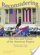 Reconsidering the Insular Cases: The Past and Future of the American Empire (ISBN: 9780979639579)