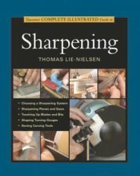 Taunton's Complete Illustrated Guide to Sharpening - Thomas Lie-Nielsen (ISBN: 9781631860867)